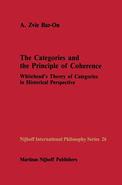 The Categories and the Principle of Coherence: Whiteheads Theory of Categories in Historical Perspective