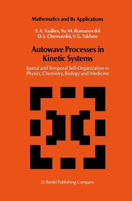 Autowave Processes in Kinetic Systems: Spatial and Temporal Self-Organisation in Physics, Chemistry, Biology, and Medicine