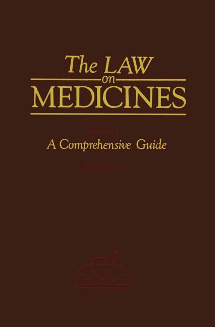 The Law on Medicines: Volume 1 A Comprehensive Guide