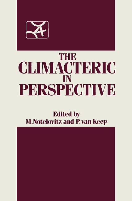 The Climacteric in Perspective: Proceedings of the Fourth International Congress on the Menopause, held at Lake Buena Vista, Florida, October 28-November 2, 1984