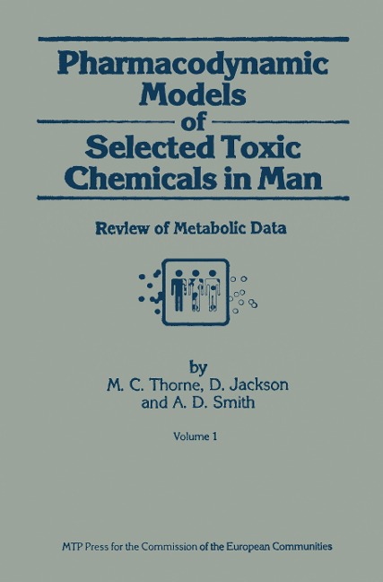 Pharmacodynamic Models of Selected Toxic Chemicals in Man: Volume 1: Review of Metabolic Data