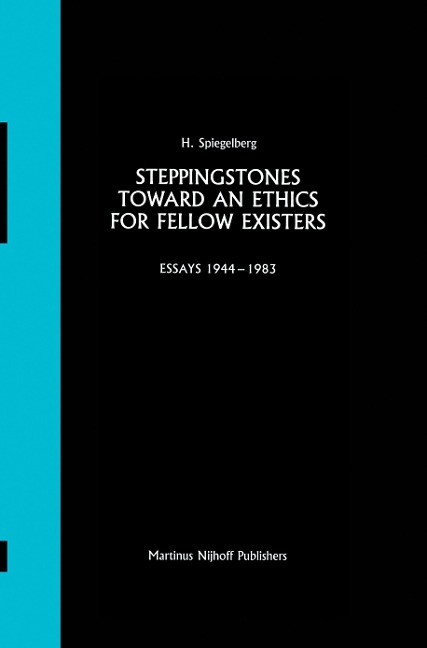Steppingstones Toward an Ethics for Fellow Existers: Essays 1944-1983