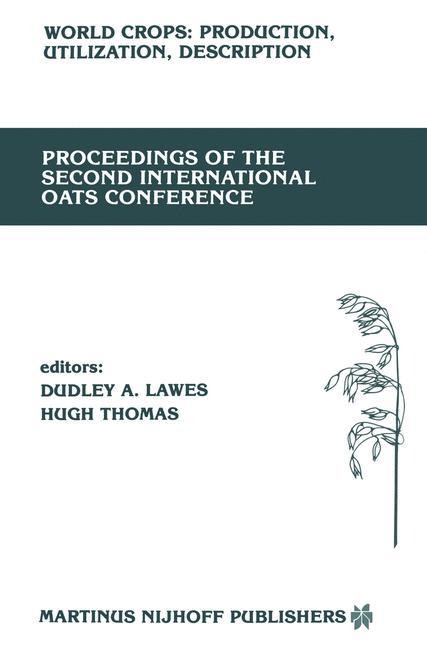 Proceedings of the Second International Oats Conference: The University College of Wales, Welsh Plant Breeding Station, Aberystwyth, U.K. July 15-18, 1985