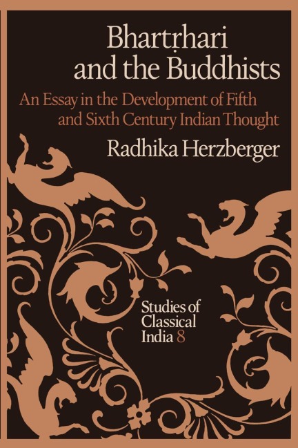 Bhart¿hari and the Buddhists: An Essay in the Development of Fifth and Sixth Century Indian Thought