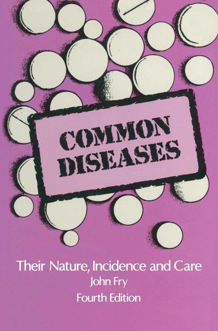 Common Diseases: Their Nature Incidence and Care