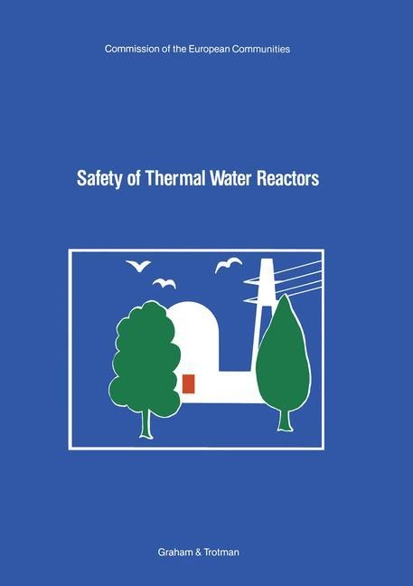 Safety of Thermal Water Reactors: Proceedings of a Seminar on the Results of the European Communities Indirect Action Research Programme on Safety of Thermal Water Reactors, held in Brussels, 1-3 October 1984