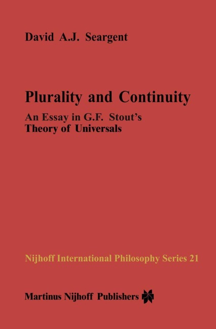 Plurality and Continuity: An Essay in G.F. Stouts Theory of Universals