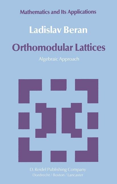 Orthomodular Lattices: Algebraic Approach