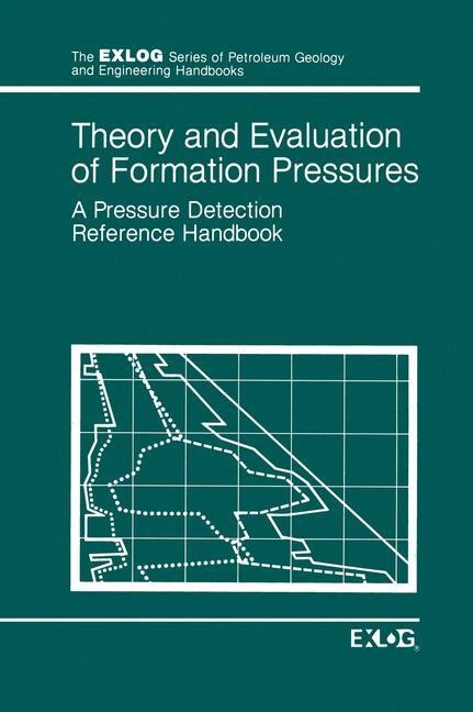 Theory and Evaluation of Formation Pressures: A Pressure Detection Reference Handbook