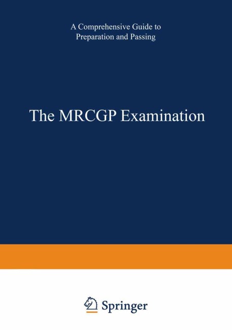 The MRCGP Examination: A comprehensive guide to preparation and passing