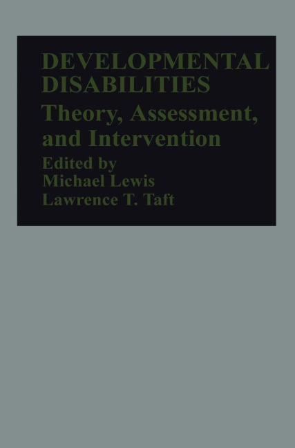 Developmental Disabilities: Theory, Assessment, and Intervention