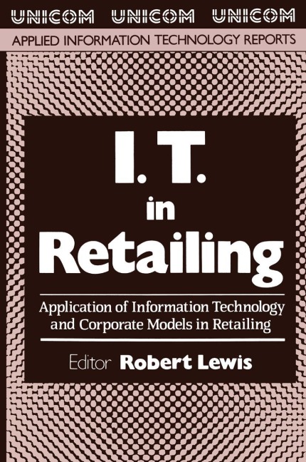 I.T. in Retailing: Application of Information Technology and Corporate Models in Retailing