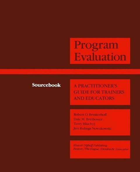 Program Evaluation: A Practitioners Guide for Trainers and Educators
