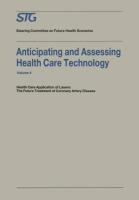 Anticipating and Assessing Health Care Technology: Health Care Application of Lasers: The Future Treatment of Coronary Artery Disease. A report, commissioned by the Steering Committee on Future Health Scenarios