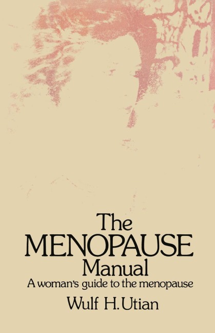 The Menopause Manual: A womans guide to the menopause