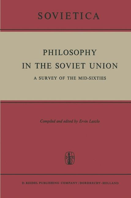 Philosophy in the Soviet Union: A Survey of the Mid-Sixties