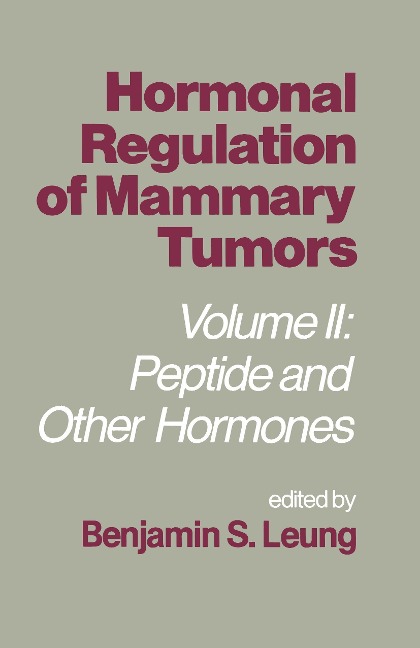 Hormonal Regulation of Mammary Tumors: Volume II: Peptide and Other Hormones