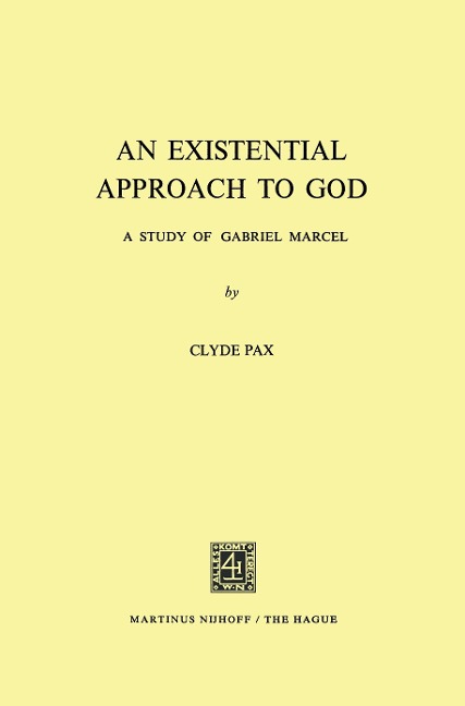 An Existential Approach to God: A Study of Gabriel Marcel
