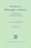 Berdyaevs Philosophy of History: An Existentialist Theory of Social Creativity and Eschatology