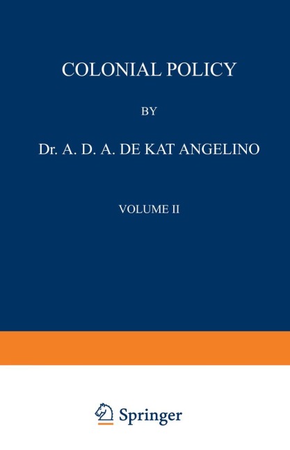 Colonial Policy: Volume II The Dutch East Indies
