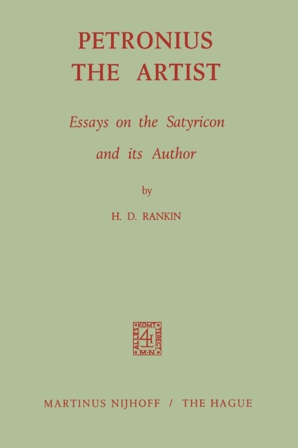 Petronius the Artist: Essays on the Satyricon and its Author
