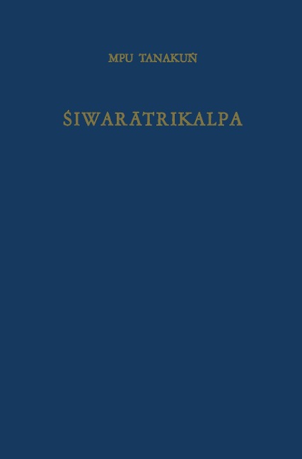¿iwar¿trikalpa of MPU Tanaku¿: An Old Javanese poem, its Indian source and Balinese illustrations