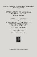 Some Aspects of Migration Problems in the Netherlands / Some Quantitative Aspects of the Future Population Development in the Netherlands