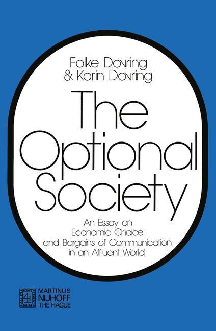 The Optional Society: An Essay on Economic Choice and Bargains of Communication in an Affluent World
