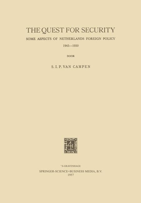 The Quest for Security: Some Aspects of Netherlands Foreign Policy 1945-1950