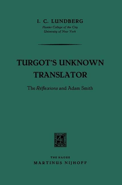 Turgot's Unknown Translator: The Réflexions and Adam Smith