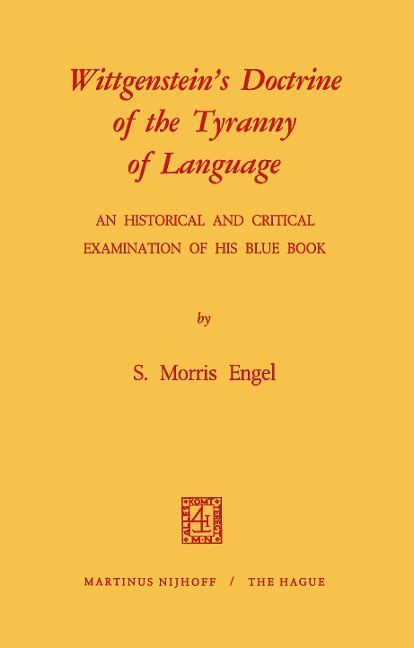 Wittgensteins Doctrine of the Tyranny of Language: An Historical and Critical Examination of His Blue Book