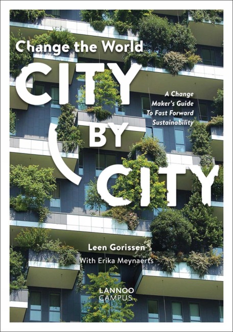 Change the World City by City: A Change Maker's Guide to Fast Forward Sustainability