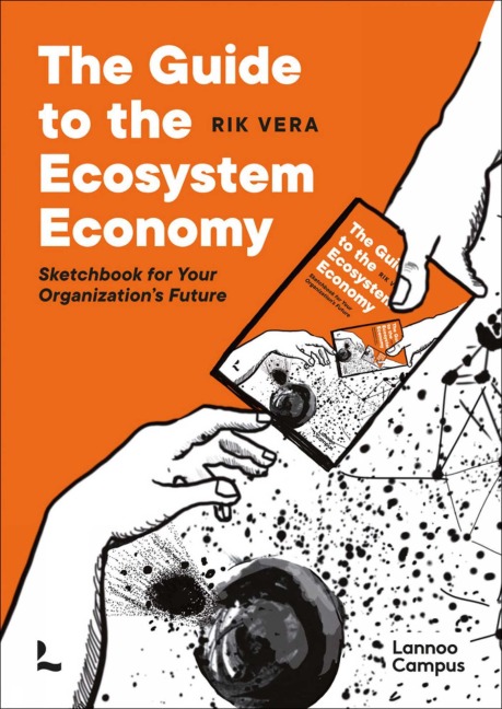 The Guide to the Ecosystem Economy: Sketchbook for Your Organizations Future