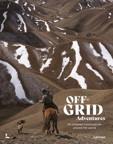 Off-Grid Adventures: 20 Untamed Travel Stories Around the World