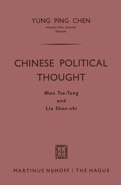Chinese Political Thought: Mao Tse-Tung and Liu Shao-chi