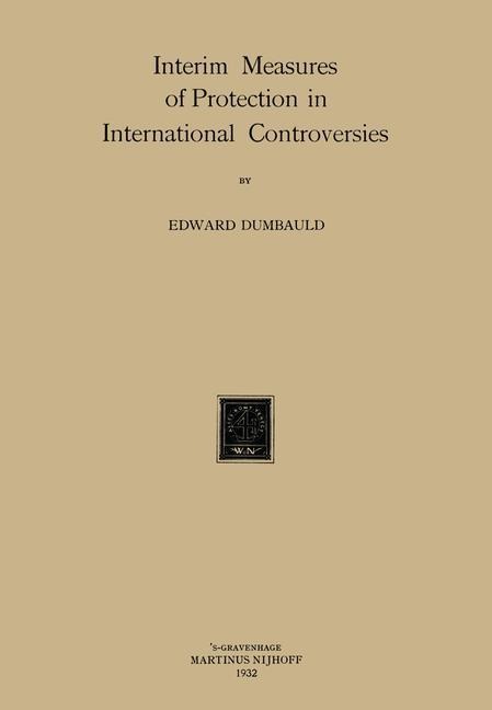 Interim Measures of Protection in International Controversies