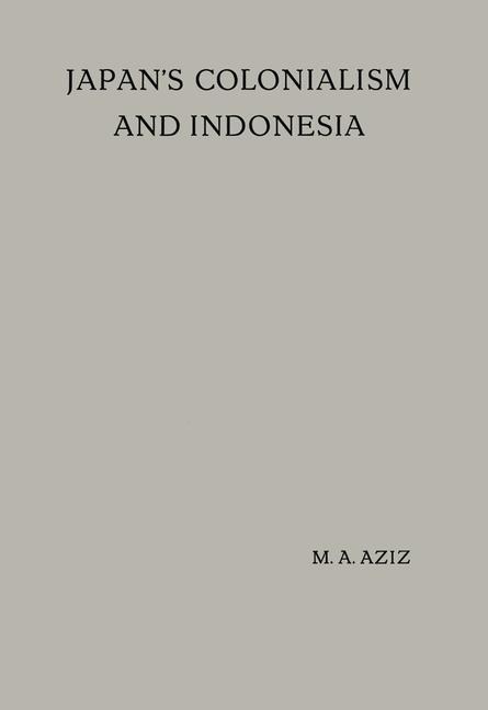 Japans Colonialism and Indonesia: Proefschrift