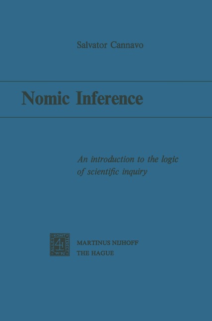 Nomic Inference: An Introduction to the Logic of Scientific Inquiry