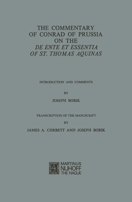 The Commentary of Conrad of Prussia on the De Ente et Essentia of St. Thomas Aquinas: Introduction and Comments