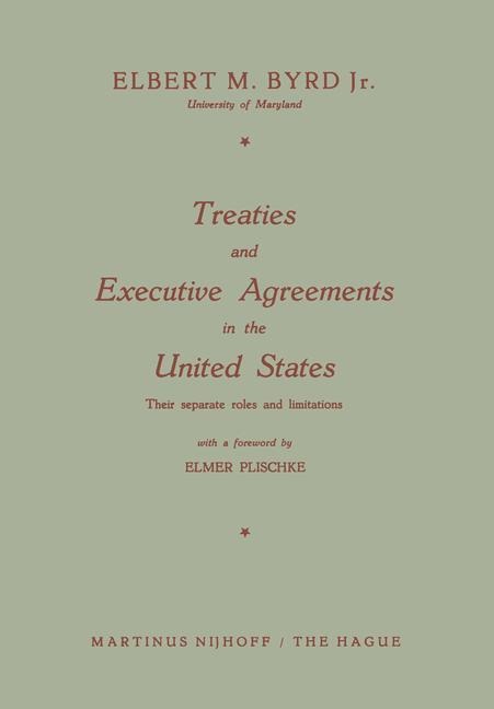 Treaties and Executive Agreements in the United States: Their separate roles and limitations