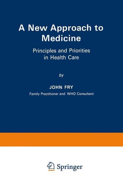 A New Approach to Medicine: Principles and Priorities in Health Care