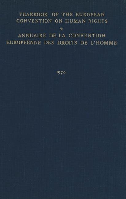 Yearbook of the European Convention on Human Rights / Annuaire de la Convention Europeenne des Droits de LHomme