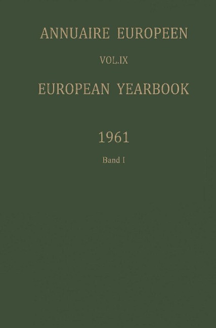 Annuaire Européen / European Yearbook: Vol. IX: Publié Sous Les Auspices Du Conseil de l'Europe / Published Under the Auspices of the Council of Europe