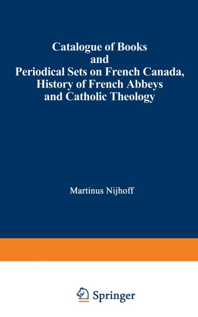 Catalogue of Books and Periodical Sets on French Canada, History of French Abbeys and Catholic Theology