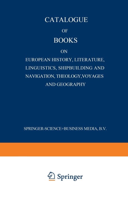 Catalogue of Books on European History, Literature, Linguistics, Shipbuilding and Navigation, Theology, Voyages and Geography