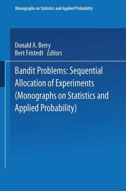 Bandit problems: Sequential Allocation of Experiments