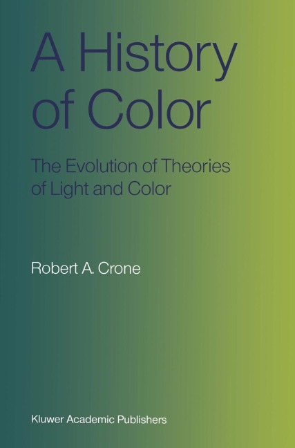 A History of Color: The Evolution of Theories of Light and Color