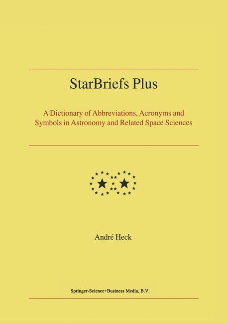 StarBriefs Plus: A Dictionary of Abbreviations, Acronyms and Symbols in Astronomy and Related Space Sciences