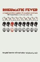 Rheumatic Fever: A Guide to its Recognition, Prevention and Cure with Special Reference to Developing Countries