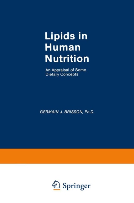 Lipids in Human Nutrition: An Appraisal of Some Dietary Concepts
